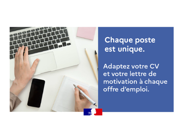 Chaque poste est unique. Adaptez votre CV et votre lettre de motivation à chaque offre d'emploi.